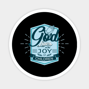 'God Lives In The Joy Of Children' Family Love Shirt Magnet